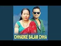 Lagu Chhadke Salam Chha