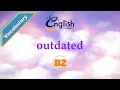 Outdated - Meaning Pronunciation Examples B2 Learn English Vocabulary