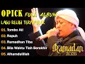 Download Lagu opick - Full Album Religi | Nostalgia lagu jadul Spesial Ramadhan #Tombo Ati#Rapuh