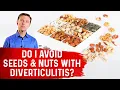 Should I Avoid Seeds Nuts with Diverticulitis - Dr Berg