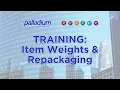 Palladium Accounting Support Item Weights Repackaging