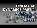 Cinema 4D Dynamics PART 4 Compound Collision Shapes