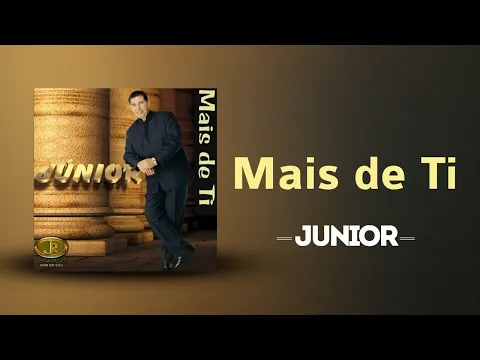 Clipe de Mais de Ti - Junior