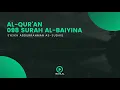 Download Lagu Surah 098 Al-Baiyina - Syaikh Abdurrahman As-Sudais - Holy Qur'an
