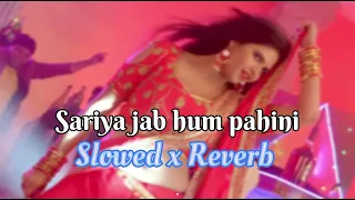 sadiya jab hum pahini slowed x reverb lofi song pawan singh bhojpuri