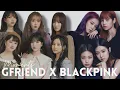 GFRIEND X BLACKPINK MOMENTS