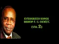 EVERGREEN SONGS {VOL 2} BY BRO OKWEY
