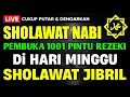 Lagu SHOLAWAT JIBRIL PENARIK REZEKI PALING DAHSYAT, Sholawat Nabi Muhammad SAW, Sholawat Jibril Merdu