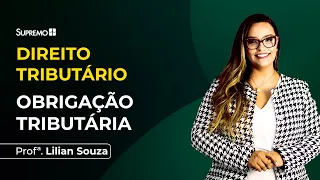 OBRIGAÇÃO TRIBUTÁRIA - Profª. Lilian Souza