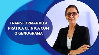 GENOGRAMA FAMILIAR: SAIBA COMO ELE PODE TRANSFORMAR A PSICOLOGIA CLÍNICA