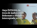 Download Lagu Ouça ÍNTEGRA da troca de áudios entre Bolsonaro e Malafaia interceptada pela PF