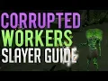 Corrupted Worker Slayer guide Runescape 3