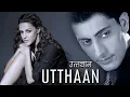 Lagu UTTHAAN | Exclusive Superhit Bollywood Hindi Movie | Priyanshu Chatterjee \u0026 Neha Dhupia
