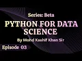 Episode 03 Basics of Python 03 Python for Data Science Mo Kashif Khan Sir