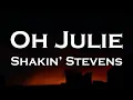 Shakin’ Stevens - Oh Julie (Lyrics)