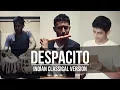 Despacito - Indian Classical Version (feat. Praveen Prathapan \u0026 Janan Sathiendran)