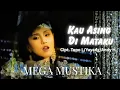 Lagu Mega Mustika - Kau Asing Di Mataku | 1992