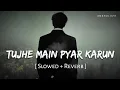 Download Lagu TUJHE ME PYAR KRU 💔🥀😭 #sad #sadsong #lofi #love #lovesong #lofisong #music 