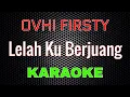 Ovhi Firsty - Lelah Ku Berjuang [Karaoke] | LMusical