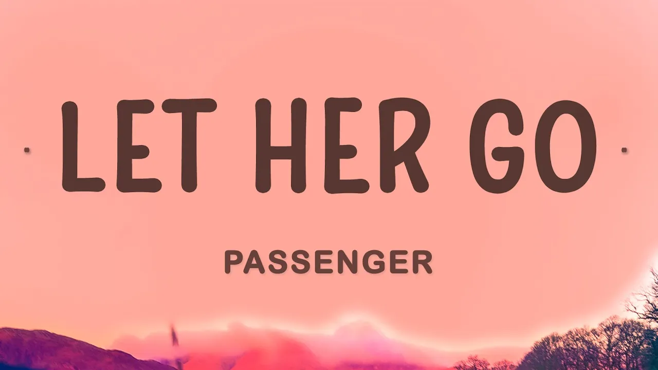 Passenger - Let Her Go (Lyrics) Passenger - Let Her Go (Lyrics)