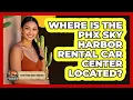 Where Is The PHX Sky Harbor Rental Car Center Located - Everything About Phoenix