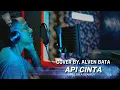 Download Lagu API CINTA II COVER BY ALVEN BATA II CIPT. LOELA DRAKEL