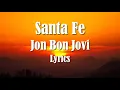 Download Lagu Jon Bon Jovi - Santa Fe (Lyrics) HQ Audio 🎵