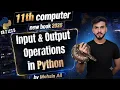 Input and output operations in python 11th computer chapter 2 lec 5 All Punjab Boards
