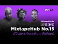 Download Lagu MixtapeHub Chilled Amapiano Edition No.15 (Kelvin Momo, Gaba Cannal, Romeo Makota, Mas Musiq)