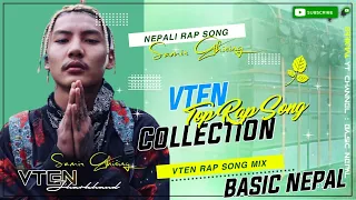 vten top rap song collection 2022 samir ghising rap song collection