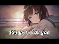 Download Lagu Nightcore - Close To The Sun | TheFatRat \u0026 Anjulie (Lyrics)