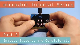 micro bit Tutorial Series Part 2 Images Buttons and Conditionals