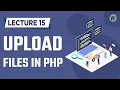 15 - Upload Files in PHP
