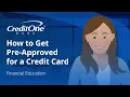 How to Get Pre-Approved for a Credit Card Credit One Bank