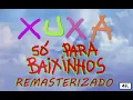Lagu XSPB 1 - Xuxa so para baixinhos (Remaster 4k)