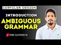Ambiguous Grammar Introduction to Ambiguous Grammar Compiler Design