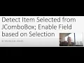Detect Item Selected from Swing JComboBox Conditionally Enable Field