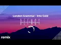 LONDON GRAMMAR - INTO GOLD (REMIX)