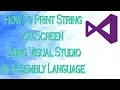 How to Print String on Screen in Assembly Language Visual Studio Bhinder World