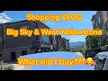 Shopping VLOG Big Sky West Yellowstone Montana PLUS What I Got On Vacation