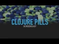010 clojure pills into