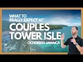 What To REALLY Expect at Couples Tower Isle