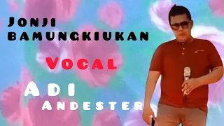 jonji bamungkiukan vocal adi andester mc kondang kampar lagu ocu