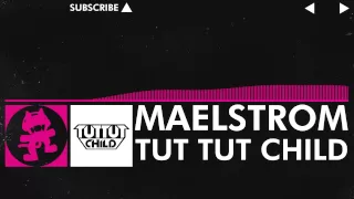 Download [Drumstep] - Tut Tut Child - Maelstrom [Monstercat Release] MP3