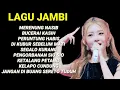 Lagu KOLEKSI LAGU DAERAH JAMBI TERBAIK