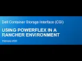 Deploying Dell PowerFlex CSI Drivers In a SUSE Rancher Environment