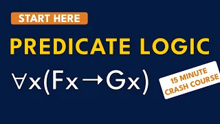 Master Predicate Logic in 15 Minutes
