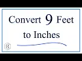 Convert 9 Feet to Inches 9ft to in