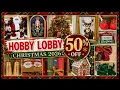 HOBBY LOBBY CHRISTMAS 2026 50 OFF HUGE Christmas Decor Shop With Me