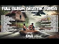 Full Album Akustik Sunda Inget Ka Ema Cover by Anjar Boleaz